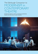 The Edinburgh Companion to Modernism in Contemporary Theatre