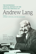 The Edinburgh Critical Edition of the Selected Writings of Andrew Lang, Volume 1: Anthropology, Fairy Tale, Folklore, The Origins of Religion, Psychical Research