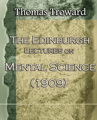 The Edinburgh Lectures on Mental Science (1909) - Troward, Thomas, Judge