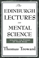 The Edinburgh Lectures on Mental Science