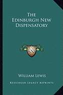 The Edinburgh New Dispensatory - Lewis, William