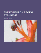 The Edinburgh Review Volume 42