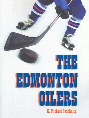 The Edmonton Oilers - Gaschnitz, K Michael