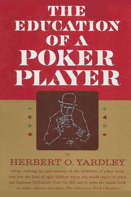 The Education of a Poker Player - Yardley, Herbert O, and Sloan, Sam (Introduction by)