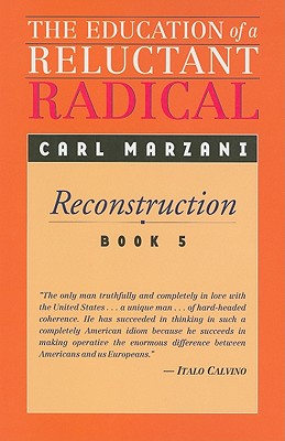 The Education of a Reluctant Radical: Reconstruction, Book 5 - Marzani, Carl