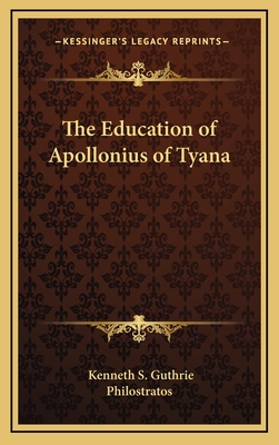 The Education of Apollonius of Tyana - Guthrie, Kenneth S, and Philostratos