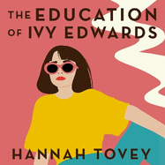 The Education of Ivy Edwards: a totally hilarious and relatable romantic comedy