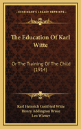 The Education of Karl Witte: Or the Training of the Child (1914)