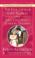 The Education of Lady Frances and Miss Cresswell's London Triumph