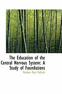 The Education of the Central Nervous System: A Study of Foundations