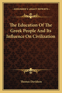 The Education Of The Greek People And Its Influence On Civilization