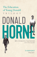 The Education of Young Donald Trilogy: Including Confessions of a New Boy and Portrait of an Optimist