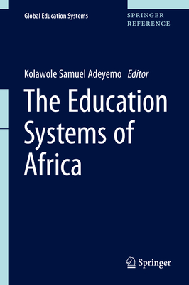 The Education Systems of Africa - Adeyemo, Kolawole Samuel (Editor)