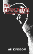 The Educator: Teaching Through life