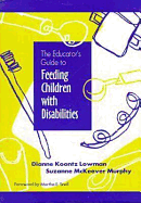 The Educator's Guide to Feeding Children with Disabilities