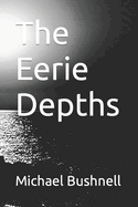 The Eerie Depths