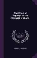 The Effect of Keyways on the Strength of Shafts