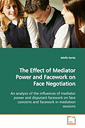The Effect of Mediator Power and Facework on Face Negotiation