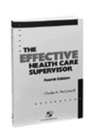 The Effective Health Care Supervisor, Fourth Edition