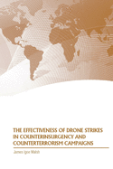 The Effectiveness of Drone Strikes in Counterinsurgency and Counterterrorism Campaigns