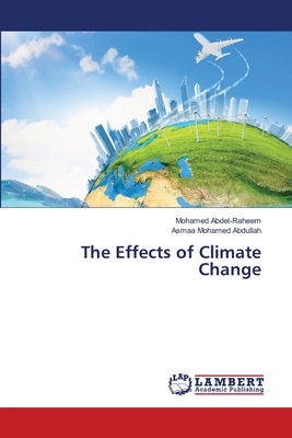 The Effects of Climate Change - Abdel-Raheem, Mohamed, and Mohamed Abdullah, Asmaa