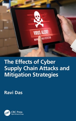 The Effects of Cyber Supply Chain Attacks and Mitigation Strategies - Das, Ravi