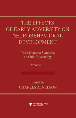 The Effects of Early Adversity on Neurobehavioral Development - Nelson, Charles A (Editor)