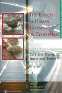 The Effects of Human Transports on Ecosystems, The: Cars and Planes, Boats and Trains: Cars and Planes, Boats and Trains
