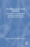 The Effects of Low Dose Radiation: New Aspects of Radiobiological Research Prompted by the Chernobyl Nuclear Disaster