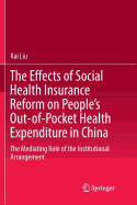 The Effects of Social Health Insurance Reform on People's Out-Of-Pocket Health Expenditure in China: The Mediating Role of the Institutional Arrangement