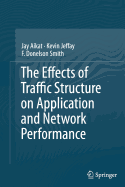 The Effects of Traffic Structure on Application and Network Performance