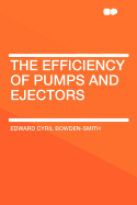 The Efficiency of Pumps and Ejectors