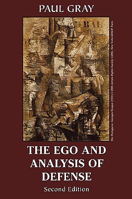 The Ego and Analysis of Defense - Gray, Paul