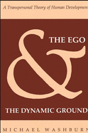 The Ego and the Dynamic Ground: A Transpersonal Theory of Human Development