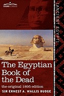 The Egyptian Book of the Dead: The Papyrus of Ani in the British Museum; The Egyptian Text with Interlinear Transliteration and Translation, a Runnin