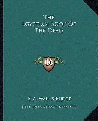 The Egyptian Book Of The Dead - Budge, E A Wallis, Professor