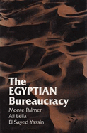 The Egyptian Bureaucracy - Palmer, Monte