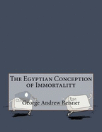 The Egyptian Conception of Immortality