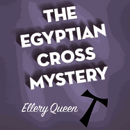The Egyptian Cross Mystery - Queen, Ellery, and Waterhouse, Richard (Read by)