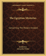 The Egyptian Mysteries: Concerning The Powers Invoked