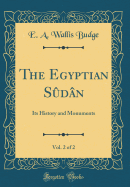 The Egyptian Sdn, Vol. 2 of 2: Its History and Monuments (Classic Reprint)