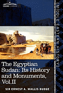 The Egyptian Sudan (in Two Volumes), Vol.II: Its History and Monuments