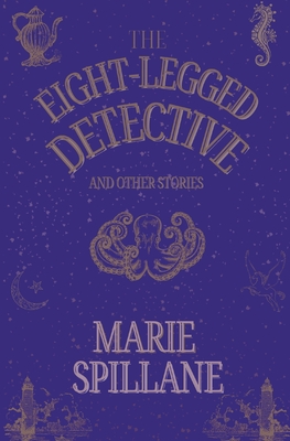 The Eight-Legged Detective And Other Stories - Spillane, Marie