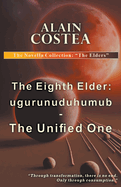 The Eighth Elder: ugurunuduhumub - The Unified One