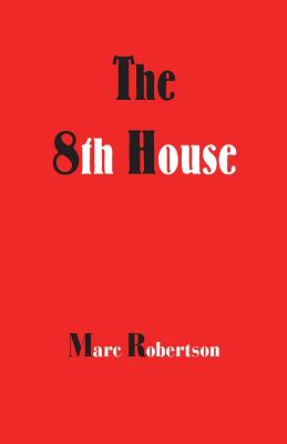 The Eighth House - Robertson, Marc