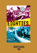 The Eighties: the Decade That Transformed Australia