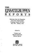 The Einsatzgruppen Reports: Selections from the Dispatches of the Nazi Death Squads' Campaign Against the Jews July 1941-January 1943 - Arad, Yitzhak (Designer), and Schossberger, Stella, and Spector, Shmuel (Designer)