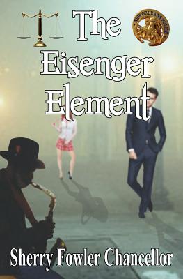 The Eisenger Element - Chancellor, Sherry Fowler