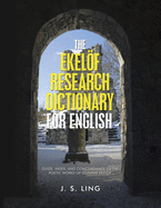 The Ekelf Research Dictionary for English: Guide, Index, and Concordance to the Poetic Works of Gunnar Ekelf