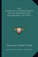 The Elasticity And Resistance Of The Materials Of Engineering V2 (1915)